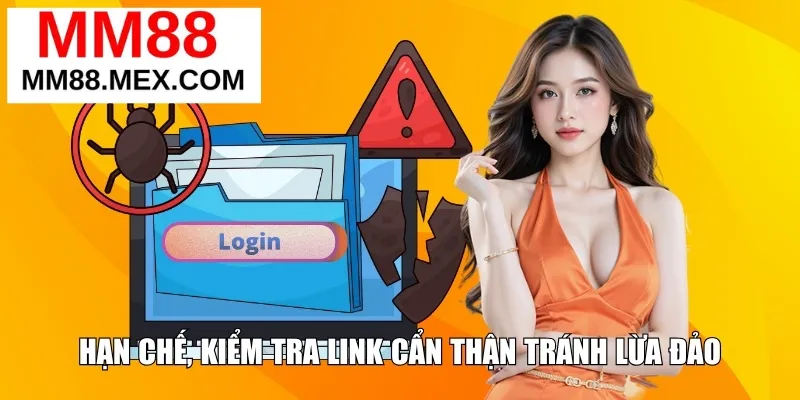 Hạn chế, kiểm tra link cẩn thận tránh lừa đảo