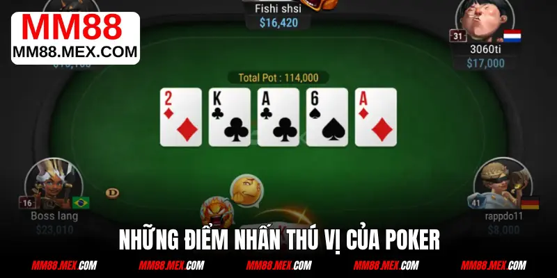 Những điểm nhấn thú vị của Poker