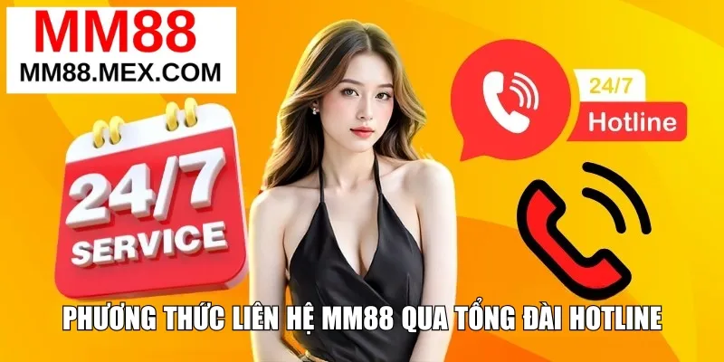 Phương thức liên hệ MM88 qua tổng đài Hotline