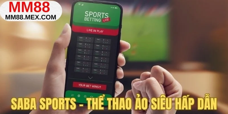 khám phá sảnh Saba Sports - Thể thao ảo siêu hấp dẫn tại mm88