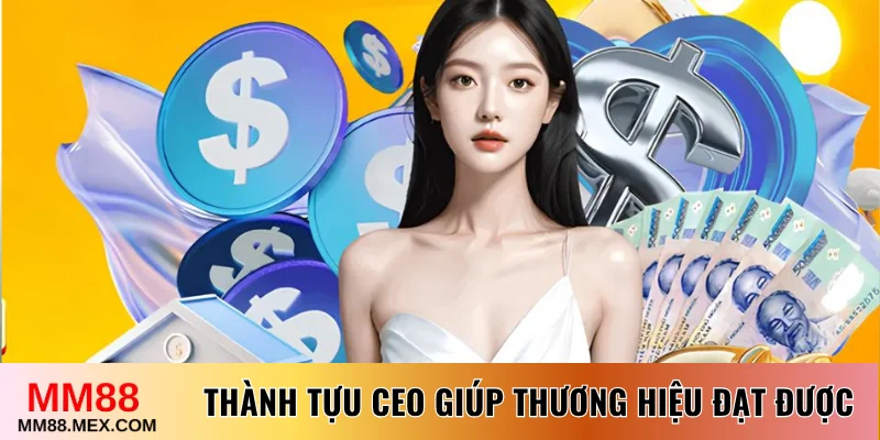 Thành tựu CEO giúp thương hiệu đạt được